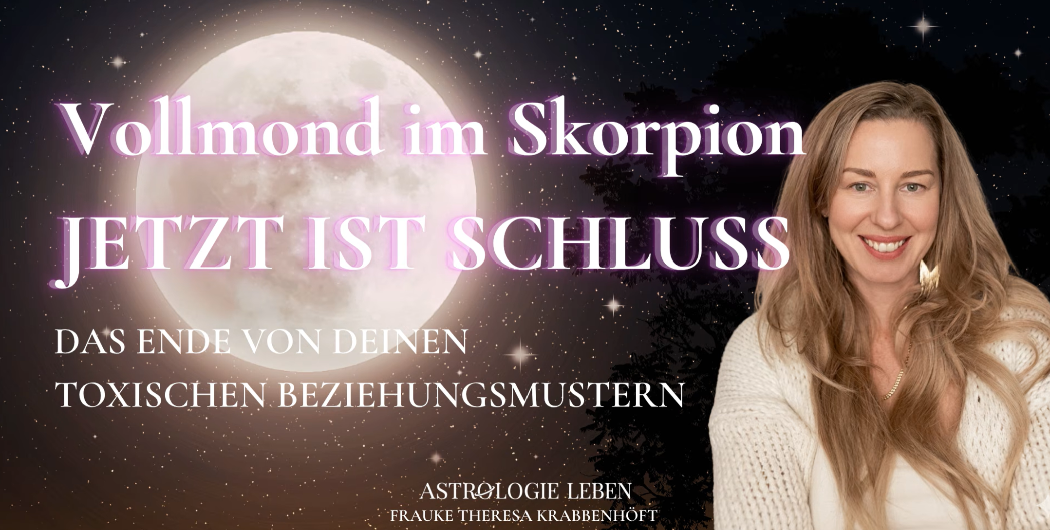 Das Ende von toxischen Beziehungsmustern – Vollmond im Skorpion